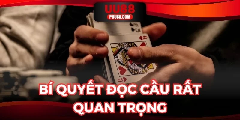 Bí quyết đọc cầu Baccarat là yếu tố thật sự cần thiết