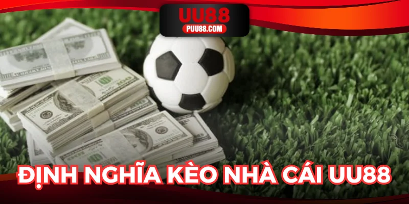 Chinh phục cách đọc kèo nhà cái UU88 nhờ nắm khái niệm cược