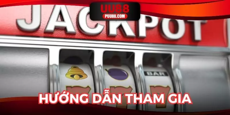 Hướng dẫn các bước tham gia đơn giản