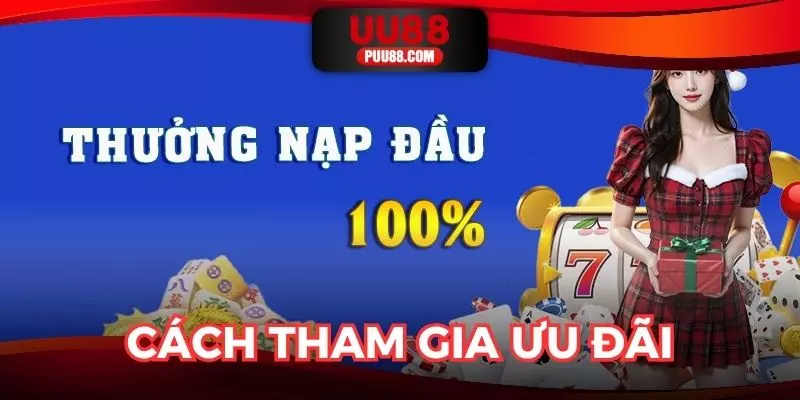 Hướng dẫn cách thức tham gia ưu đãi mới nhất