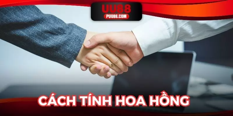Hướng dẫn cách tính hoa hồng nhận được