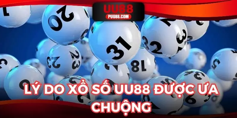 Những điểm hấp dẫn của xổ số UU88 đối với người chơi