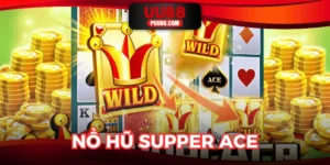 Nổ Hũ Supper ACE - Vui Chơi Đổi Thưởng Không Giới Hạn