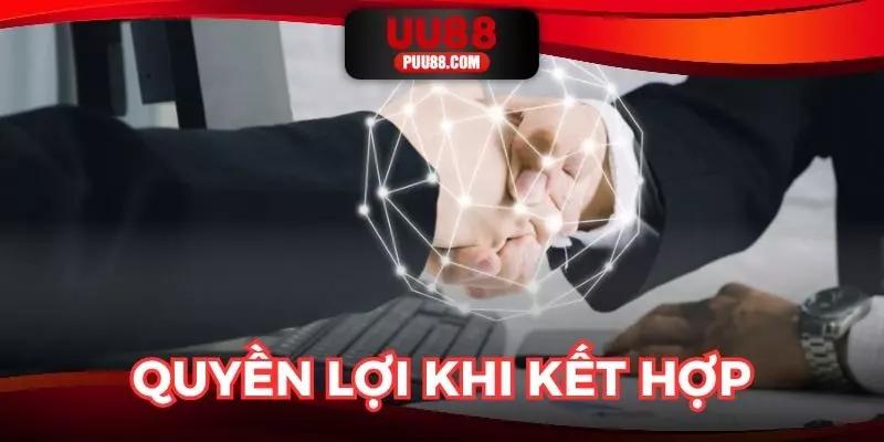 Quyền lợi khi kết hợp cùng nhà cái