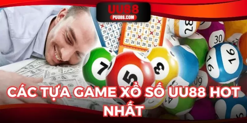 Top game được chơi nhiều nhất tại sảnh xổ số UU88
