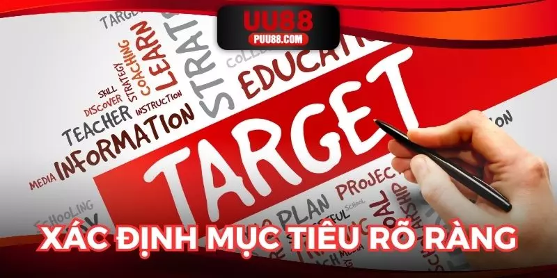 Xác định mục tiêu, chiến lược phát triển rõ ràng